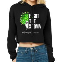 Fight The Stigma Mental Health Awareness Gif Cropped Hoodie | Artistshot