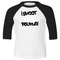 I Shoot People  Funny Photography Toddler 3/4 Sleeve Tee | Artistshot