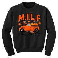 Milf Man I Love Fall Funny Seasonal Truck Pumpkin Autumn Youth Sweatshirt | Artistshot