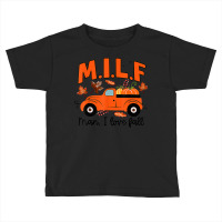 Milf Man I Love Fall Funny Seasonal Truck Pumpkin Autumn Toddler T-shirt | Artistshot