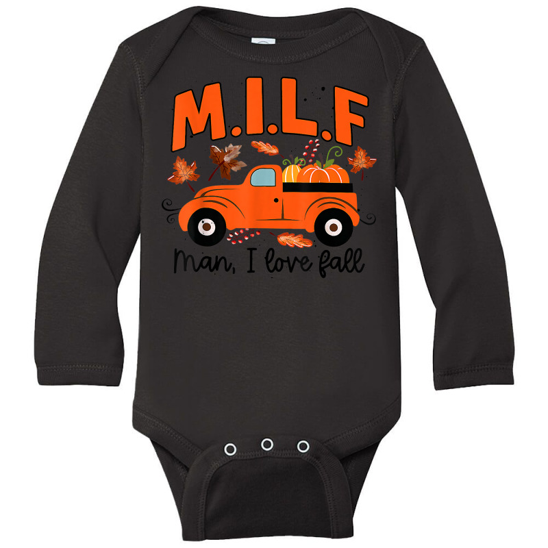 Milf Man I Love Fall Funny Seasonal Truck Pumpkin Autumn Long Sleeve Baby Bodysuit by Fashonus | Artistshot