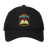 Never Underestimate A Girl Who Loves Books Adjustable Cap | Artistshot