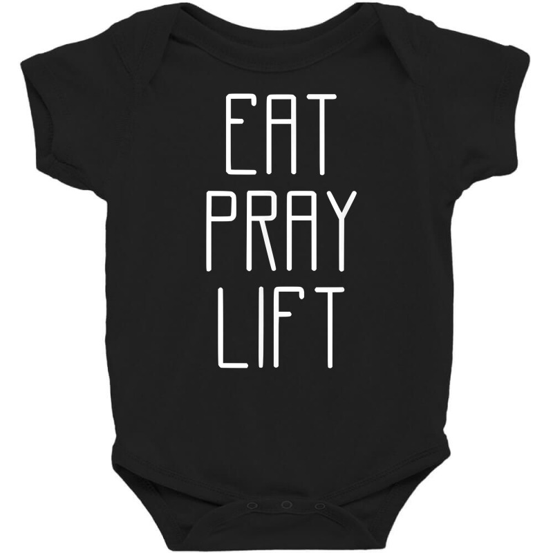 Eat Pray Lift Shirt  Pray Shirt  Inspirational Shirt T Shirt Baby Bodysuit | Artistshot