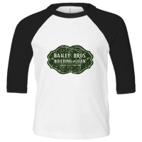 Bailey Brothers Building & Loan Toddler 3/4 Sleeve Tee | Artistshot