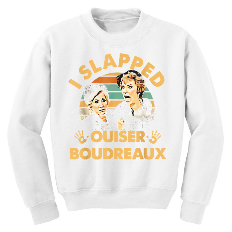 I Slapped Ouiser Boudreaux Vintage T Shirt Youth Sweatshirt | Artistshot