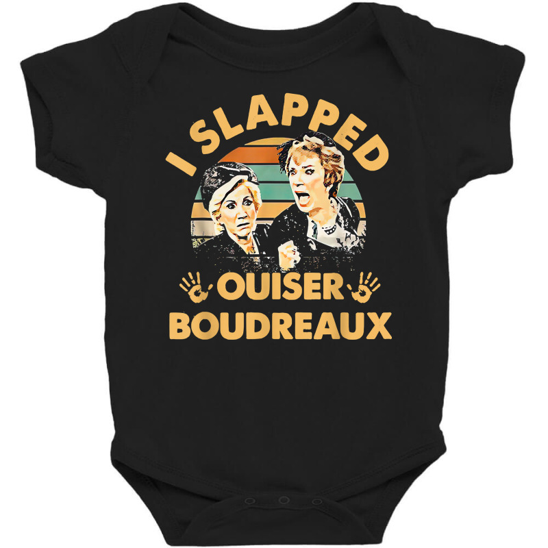 I Slapped Ouiser Boudreaux Vintage T Shirt Baby Bodysuit | Artistshot