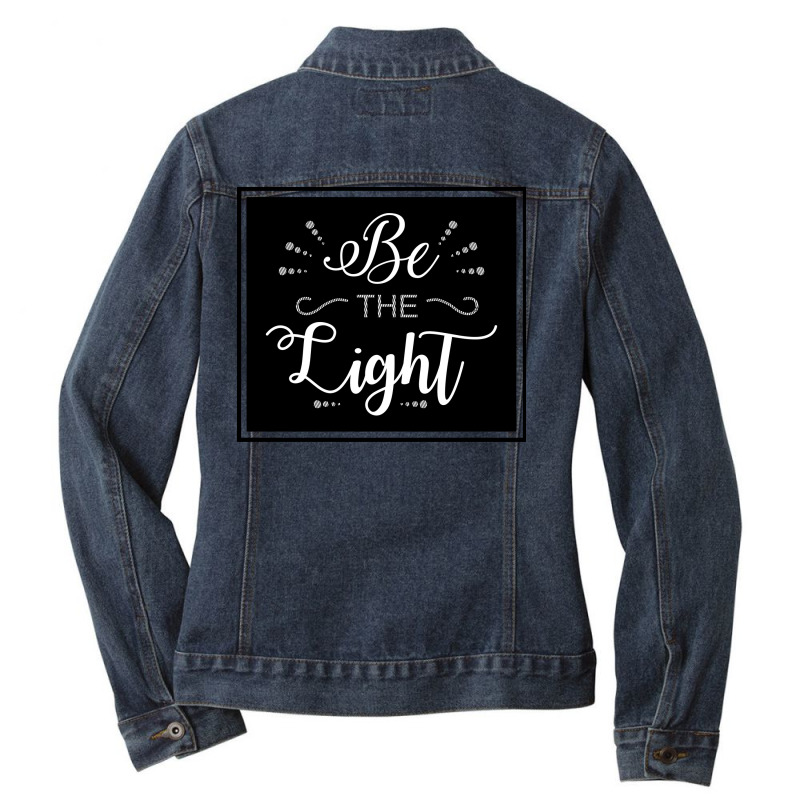 Be The Light Ladies Denim Jacket by WawanRidwan | Artistshot