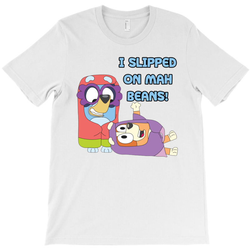 I Slipped On My Beans T-shirt | Artistshot