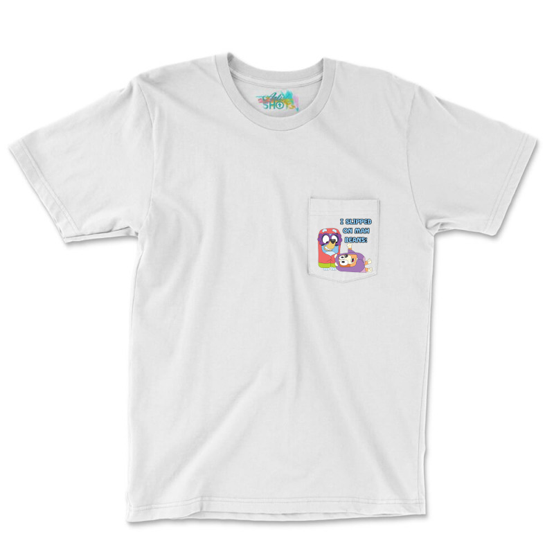 I Slipped On My Beans Pocket T-shirt | Artistshot