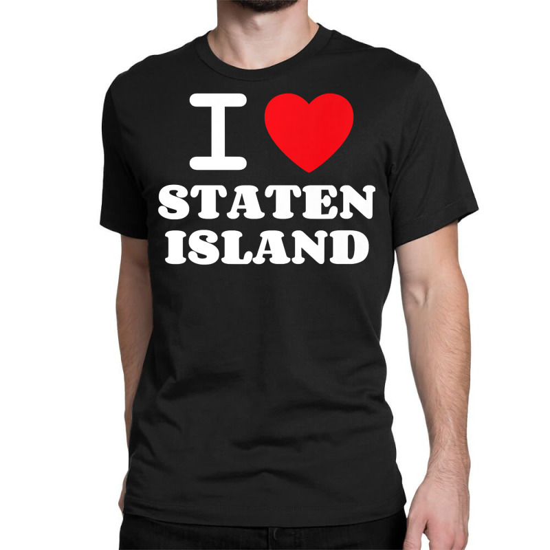 I Love Staten Island Premium T Shirt Classic T-shirt by Cardenas | Artistshot