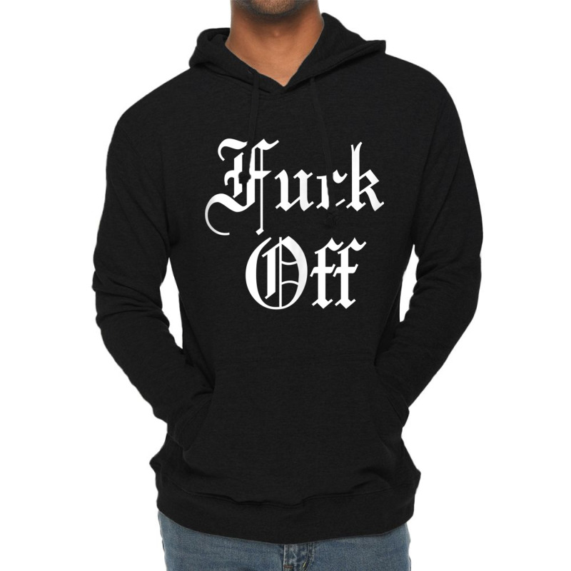 F Off   Fuck Off Tee   Funny Sarcastic Humor For Men & Women Tank Top Lightweight Hoodie by cm-arts | Artistshot