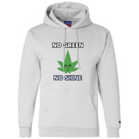 No Green No Shine Champion Hoodie | Artistshot