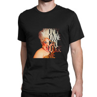 Only Divine Can Judge Me .png Classic T-shirt | Artistshot