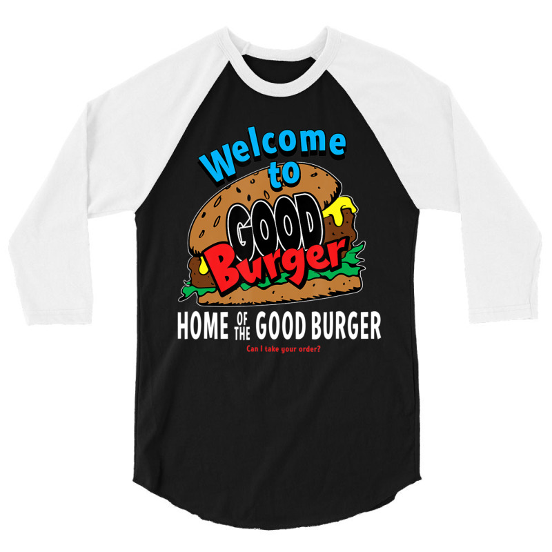 Welcome To Good Burger Can I Take Your Order 3/4 Sleeve Shirt | Artistshot