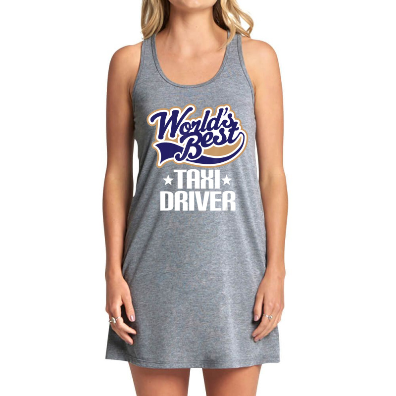 Taxi Driver (worlds Best) Job Tank Dress by Mata Gibson | Artistshot