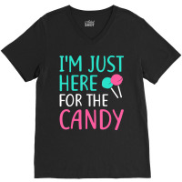 I'm Just Here For The Candy Halloween Gif V-neck Tee | Artistshot