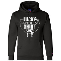 Lucky Gambling Ideal For Gamblers Champion Hoodie | Artistshot