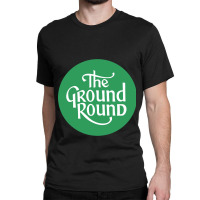 Resto, The Ground Round Classic T-shirt | Artistshot