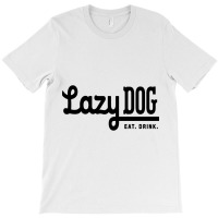 Lazy Dog, Restaurant & Bar Design T-shirt | Artistshot