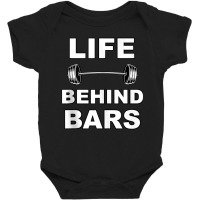 Life Behind Bars Funny Body Building Weight Lifting Gym Tank Top Baby Bodysuit | Artistshot