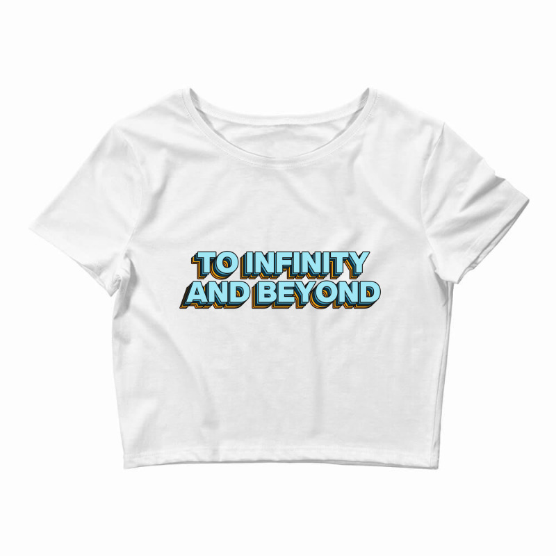 To Infinity And Beyond Crop Top by wahidin77 | Artistshot