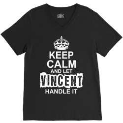 Keep Calm And Let Vincent Handle It V-Neck Tee | Artistshot