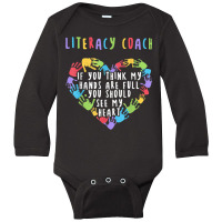 If You Think My Hands Are Full Literacy Coach T Shirt Long Sleeve Baby Bodysuit | Artistshot