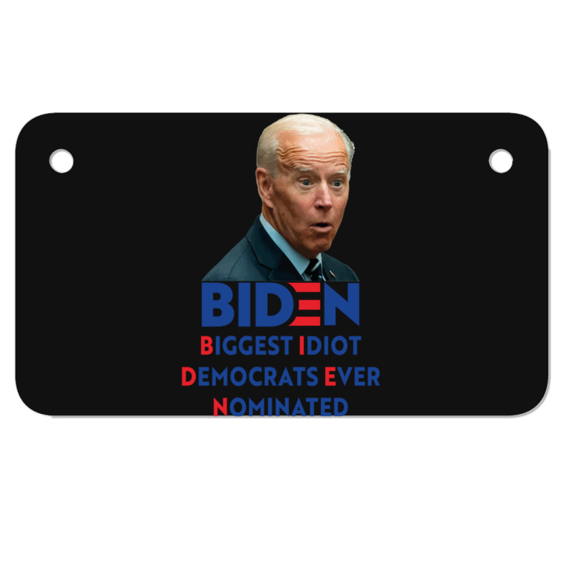 Biden Biggest Idiot Democrats Ever Nominated Motorcycle License Plate by XAVIERLEWIS | Artistshot