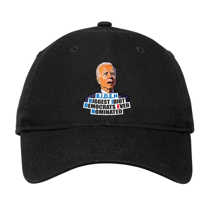 Biden Biggest Idiot Democrats Ever Nominated Adjustable Cap by XAVIERLEWIS | Artistshot