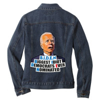 Biden Biggest Idiot Democrats Ever Nominated Ladies Denim Jacket | Artistshot