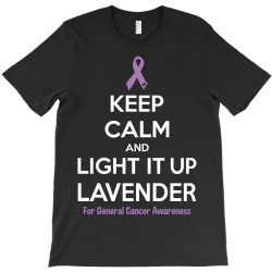 Keep Calm And Light It Up Lavender (For General Cancer Awareness) T-Shirt | Artistshot