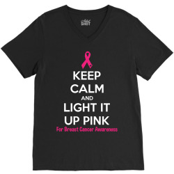 Keep Calm And Light It Up Pink (For Breast Cancer Awareness) V-Neck Tee | Artistshot