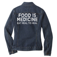 Food Is Medicine Quote For Nutritionist Dietician Naturopath T Shirt Ladies Denim Jacket | Artistshot