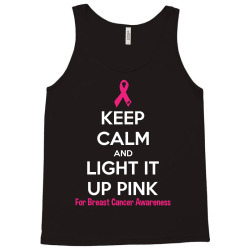 Keep Calm And Light It Up Pink (For Breast Cancer Awareness) Tank Top | Artistshot