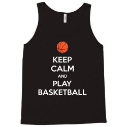 Keep Calm and Play Basketball Tank Top | Artistshot