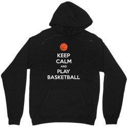 Keep Calm and Play Basketball Unisex Hoodie | Artistshot