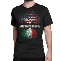 American Raised With Italian Roots Italy Classic T-shirt | Artistshot