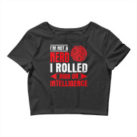 Im Not A Nerd I Rolled High On Intelligence Rpg Dungeon Vneck Crop Top | Artistshot