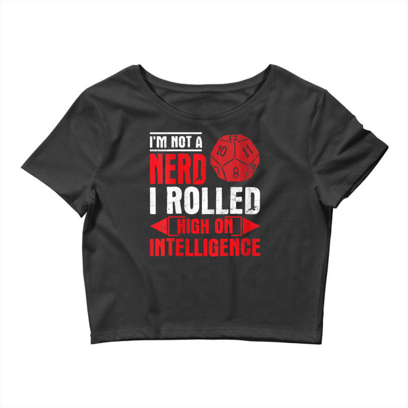 Im Not A Nerd I Rolled High On Intelligence Rpg Dungeon Vneck Crop Top by PhanBo | Artistshot