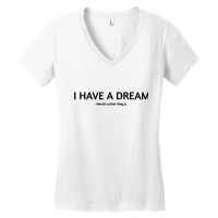 I Have A Dream Women's V-neck T-shirt | Artistshot