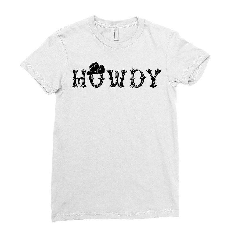 Howdy Latin Font And Hat Cowboy Cowgirl Horse Lovers T Shirt Ladies Fitted T-Shirt by cm-arts | Artistshot