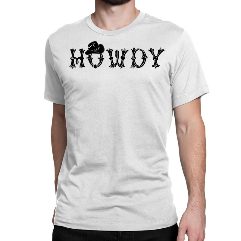 Howdy Latin Font And Hat Cowboy Cowgirl Horse Lovers T Shirt Classic T-shirt by cm-arts | Artistshot