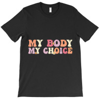 My Body My Right My Choice Groovy Wavy Feminist Pro Choice Sweatshirt T-shirt | Artistshot