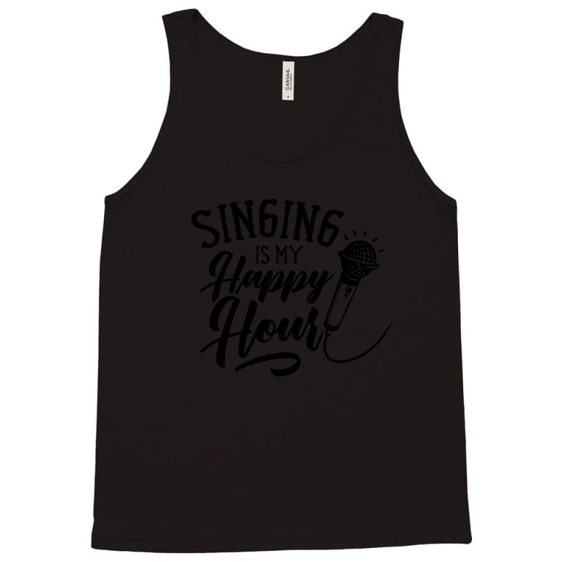 Singing Is My Happy Hour 1 Tank Top by cm-arts | Artistshot