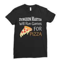 Master Of The Dungeon Will Run Games For Pizza Ladies Fitted T-shirt | Artistshot