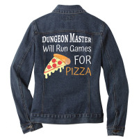 Master Of The Dungeon Will Run Games For Pizza Ladies Denim Jacket | Artistshot