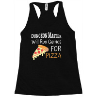 Master Of The Dungeon Will Run Games For Pizza Racerback Tank | Artistshot