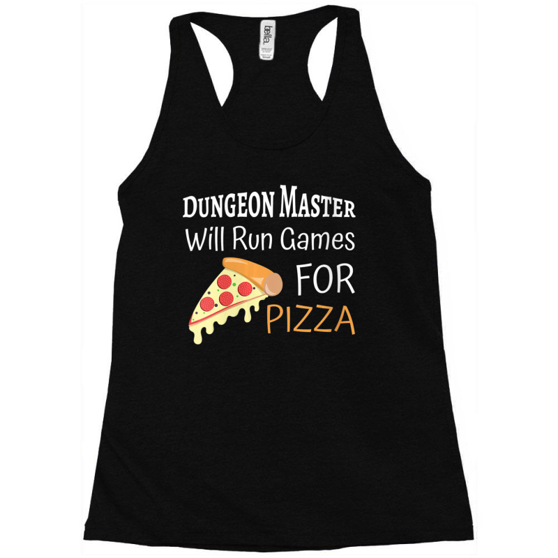 Master Of The Dungeon Will Run Games For Pizza Racerback Tank by PhanBo | Artistshot