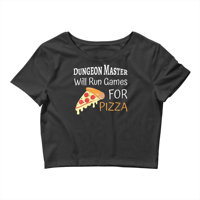 Master Of The Dungeon Will Run Games For Pizza Crop Top by PhanBo | Artistshot