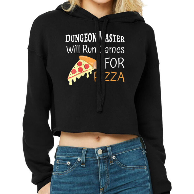 Master Of The Dungeon Will Run Games For Pizza Cropped Hoodie by PhanBo | Artistshot